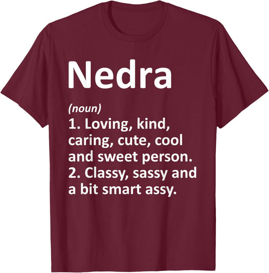 NEDRA Definition Personalized Name Funny Birthday Gift T-Shirt - T-Shirt | Maroon