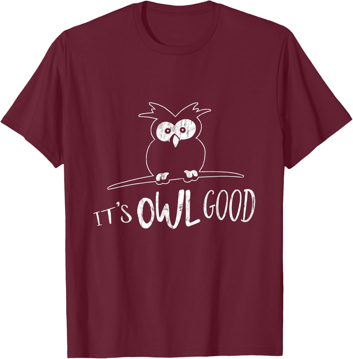 Funky It's Owl Good Owly Pun Cartoon Codger OWL T-Shirt - T-Shirt | Maroon