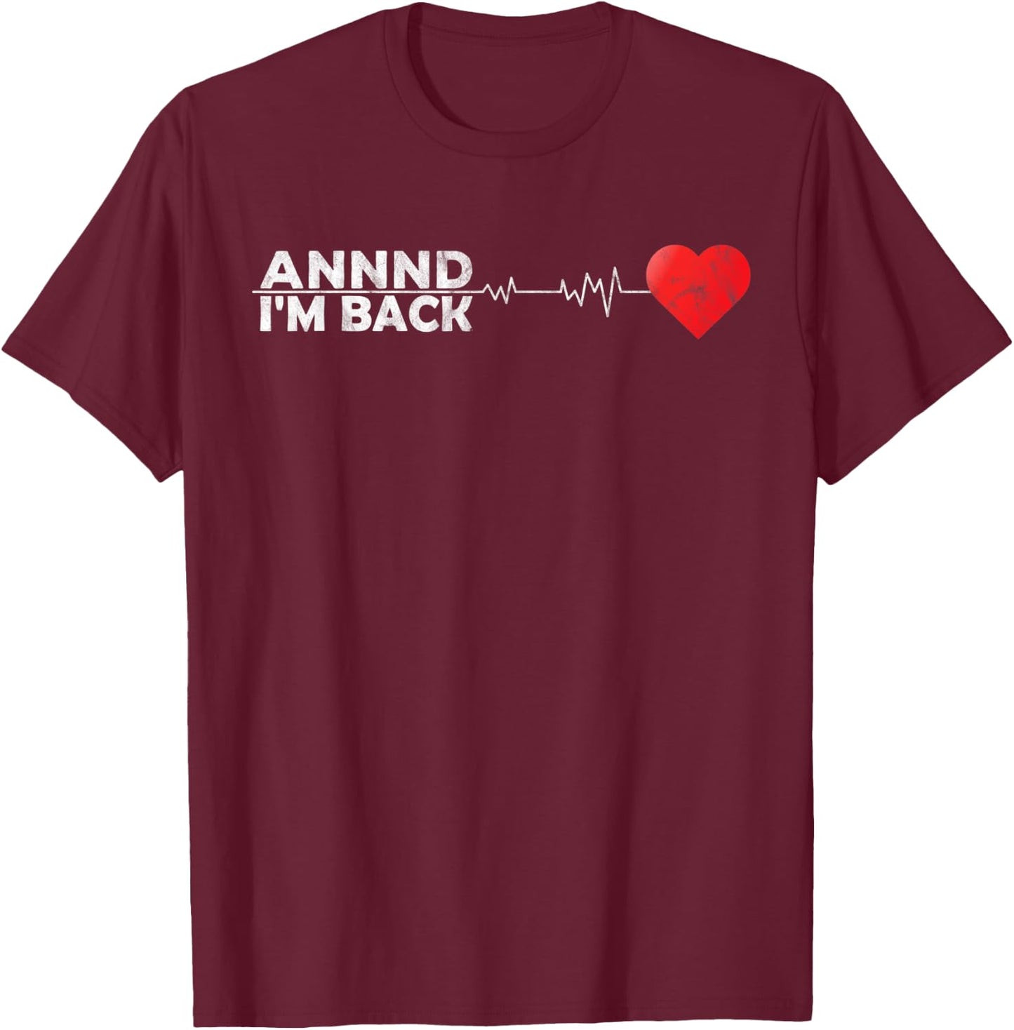 And I'm Back Stroke Awareness Health Gifts for Dad Mom Funny T-Shirt - T-Shirt | Maroon