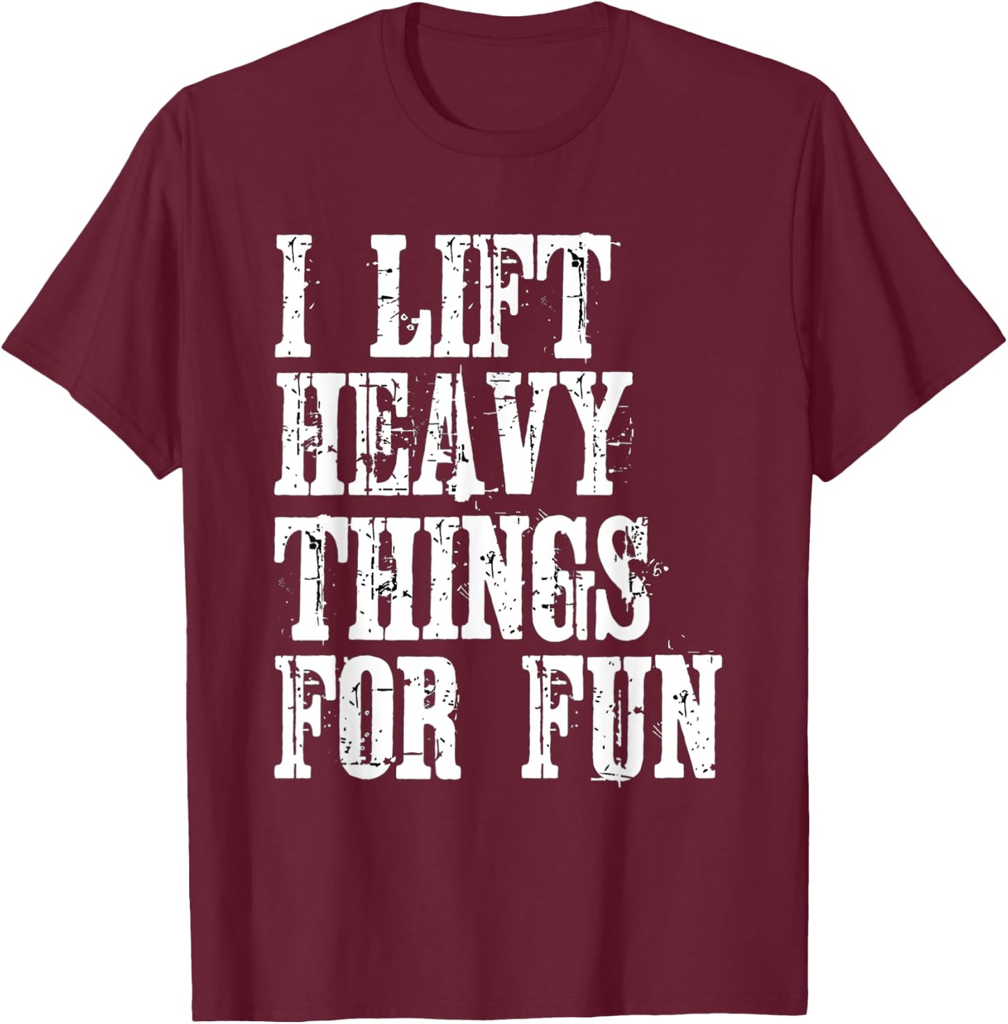 Funny Strongman i Lift Heavy Things fitness weight lifting T-Shirt - T-Shirt | Maroon