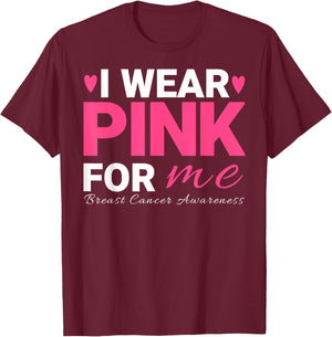 I Wear Pink For Me Breast Cancer Awareness T-Shirt - T-Shirt | Maroon