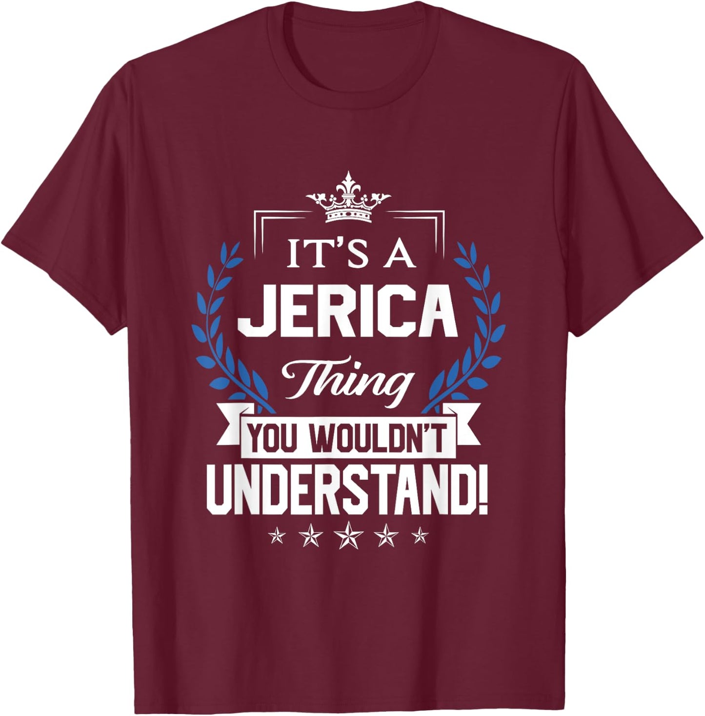 Jerica Name - Jerica Thing Name You Wouldn't Understand T-Shirt - T-Shirt | Maroon