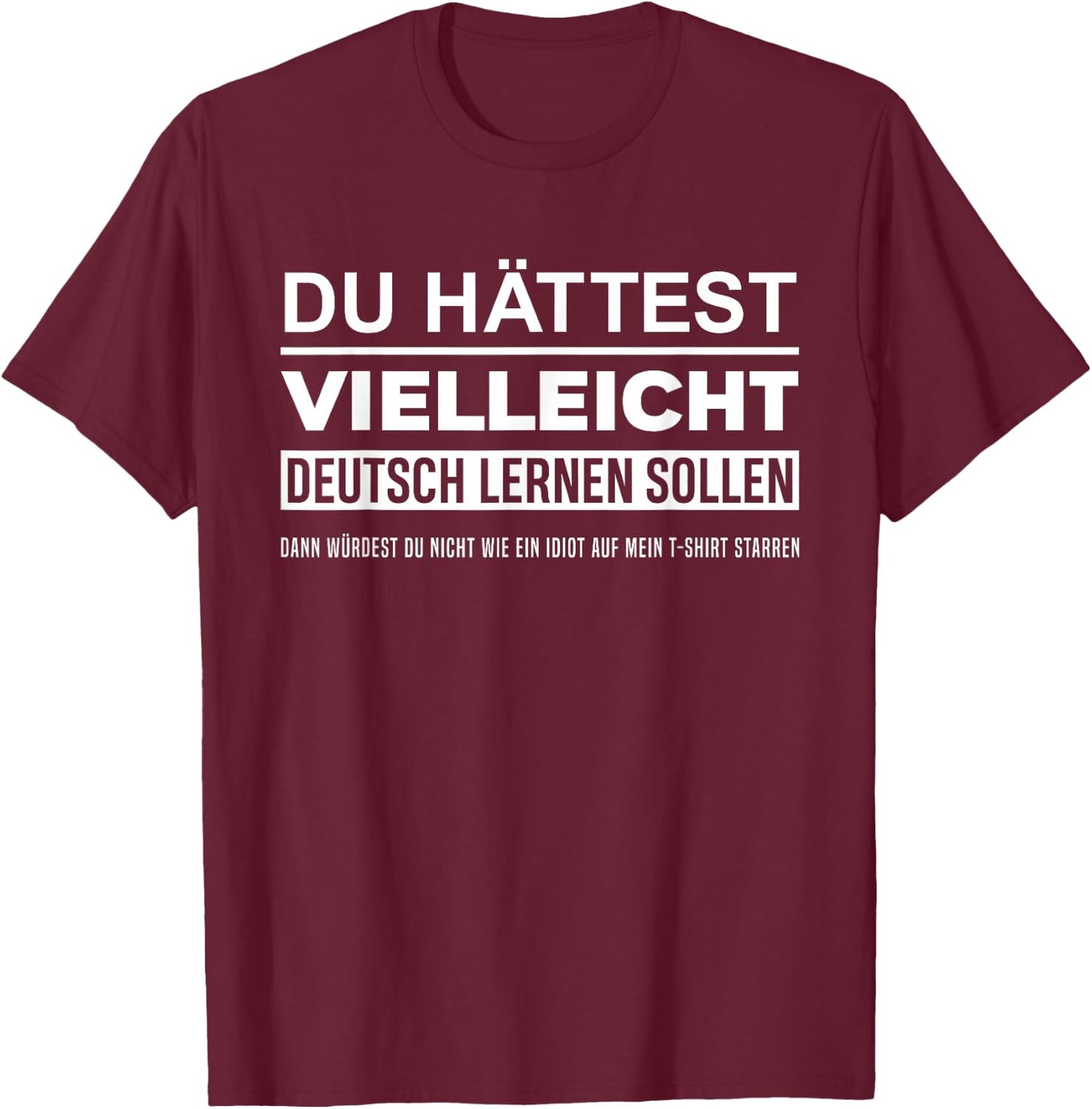 Maybe You Should Have Learned German Funny Germany Deutsch T-Shirt - T-Shirt | Maroon