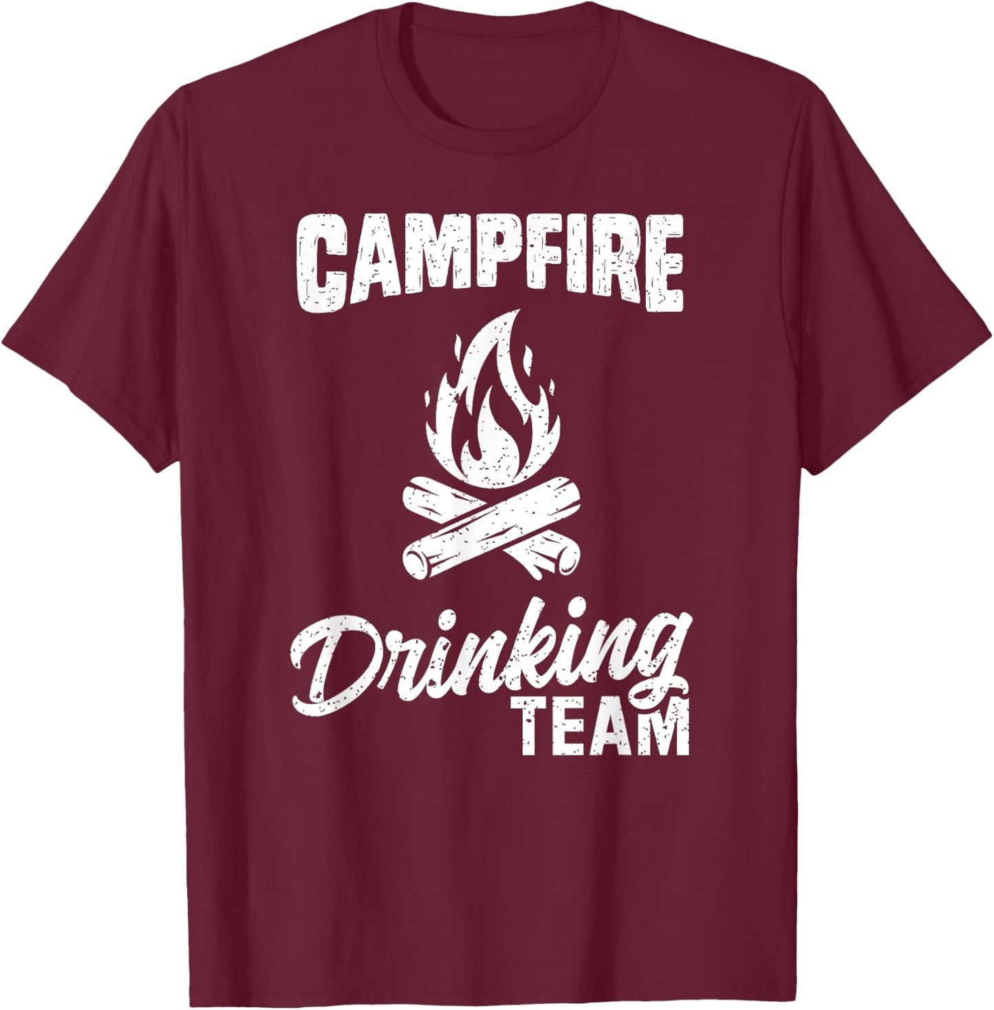 Campfire Drinking Team T Shirt Camping Lover Camper Funny T-Shirt - T-Shirt | Maroon