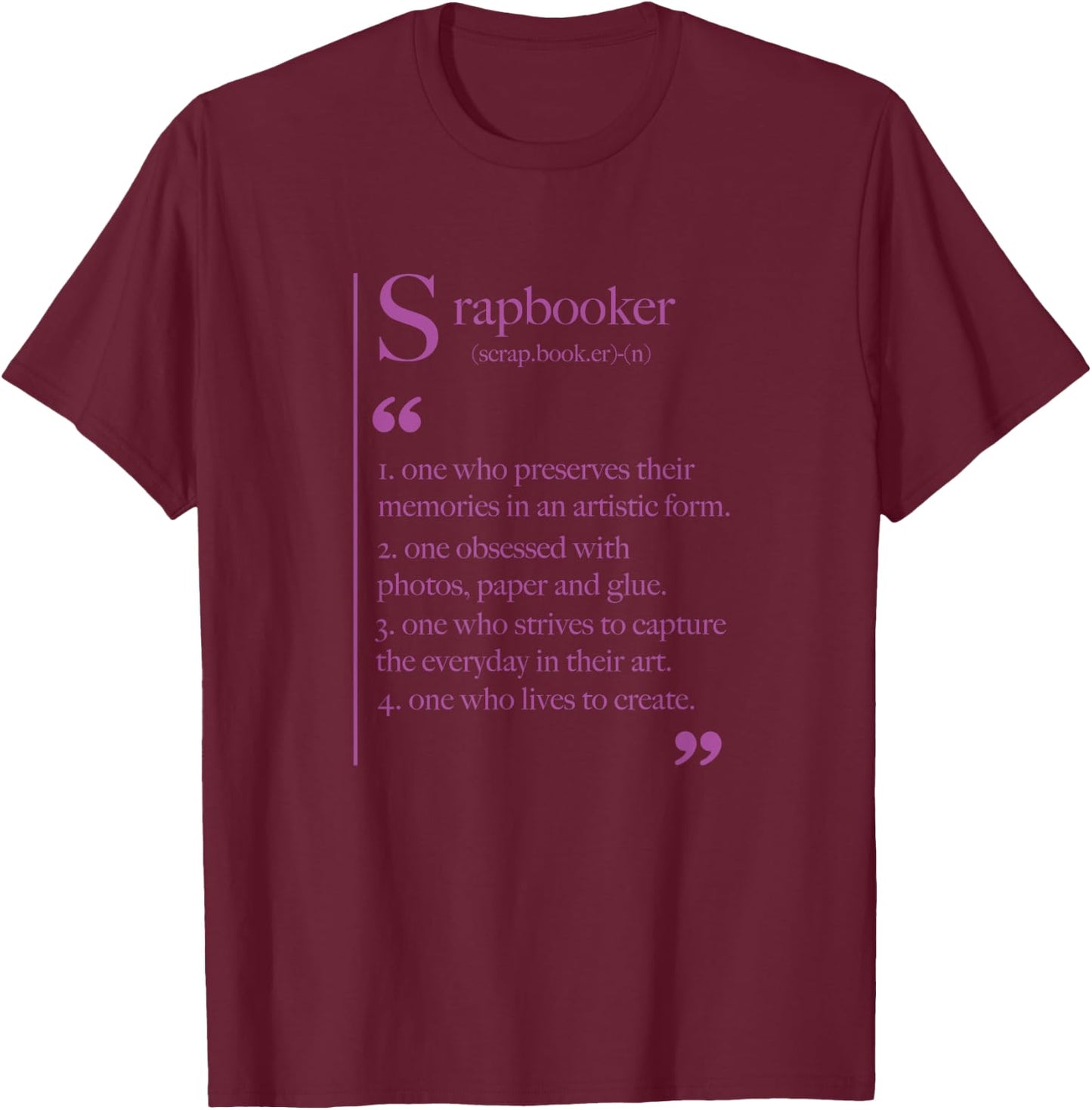 Scrapbook Scrapbooking Scrapbooker T-Shirt - T-Shirt | Maroon