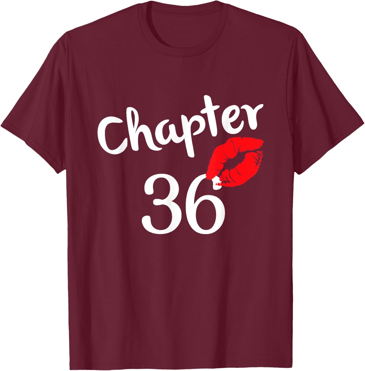 Chapter 36 years 36th Happy Birthday Lips Girls Born In 1985 T-Shirt - T-Shirt | Maroon