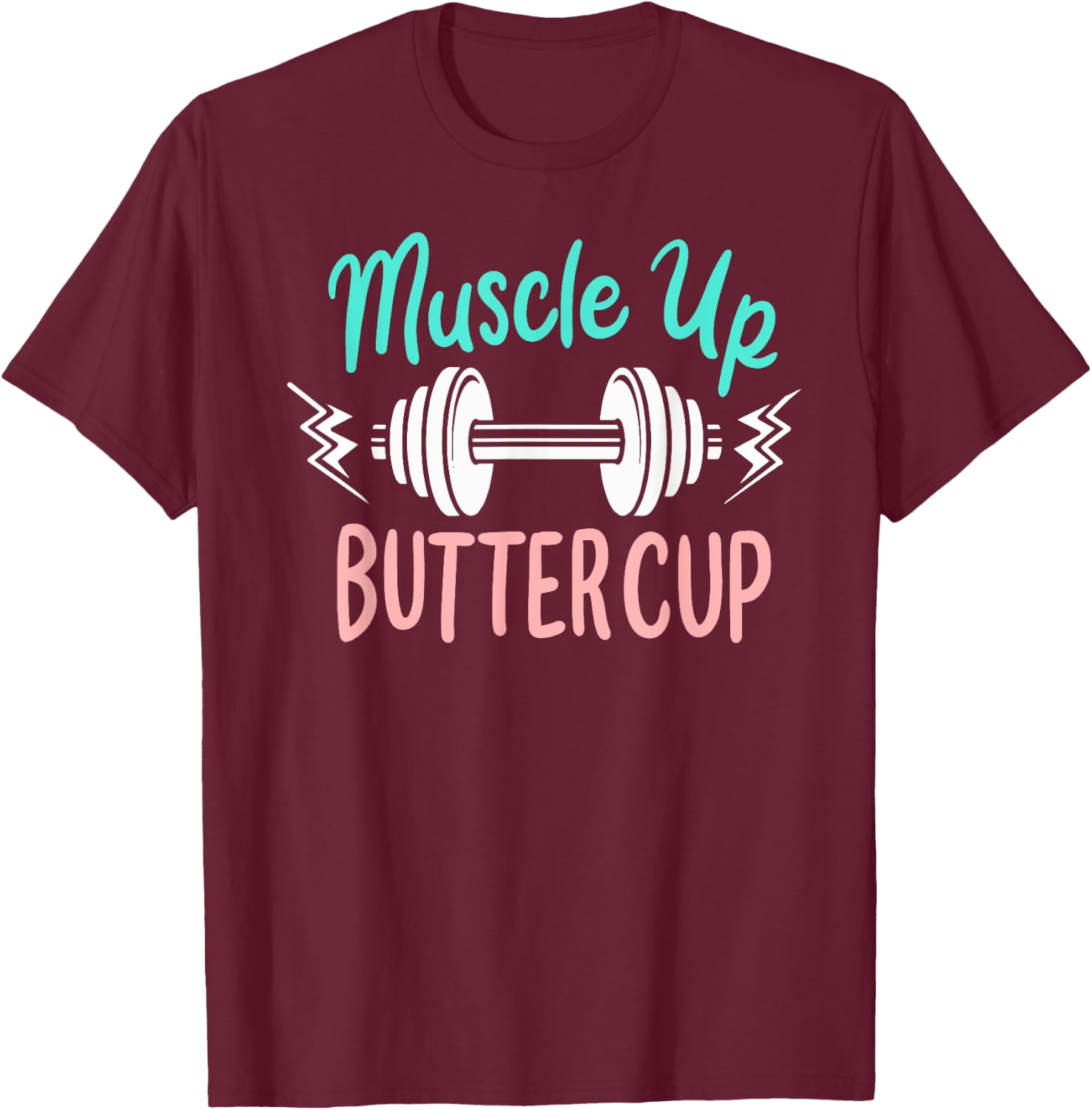 Muscle Up Buttercup Funny Weightlifting Dumbbell Workout T-Shirt - T-Shirt | Maroon