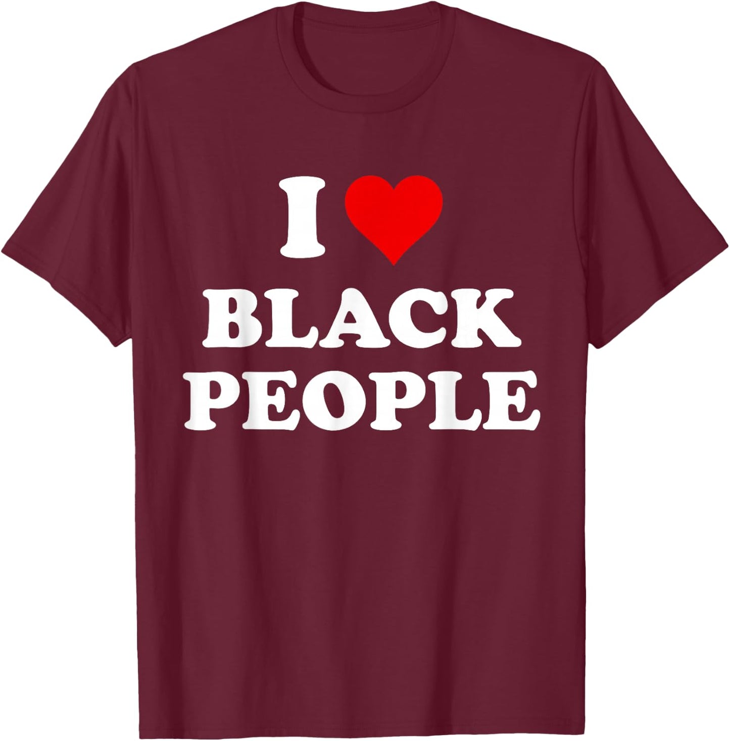 I Love Black People ,Black Pride ,Melanin Poppin T-Shirt - T-Shirt | Maroon