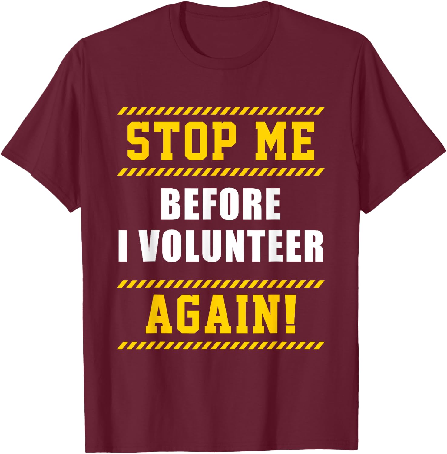 Keep Stop Volunteer Volunteer Gift T-Shirt - T-Shirt | Maroon