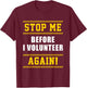Keep Stop Volunteer Volunteer Gift T-Shirt - T-Shirt | Maroon