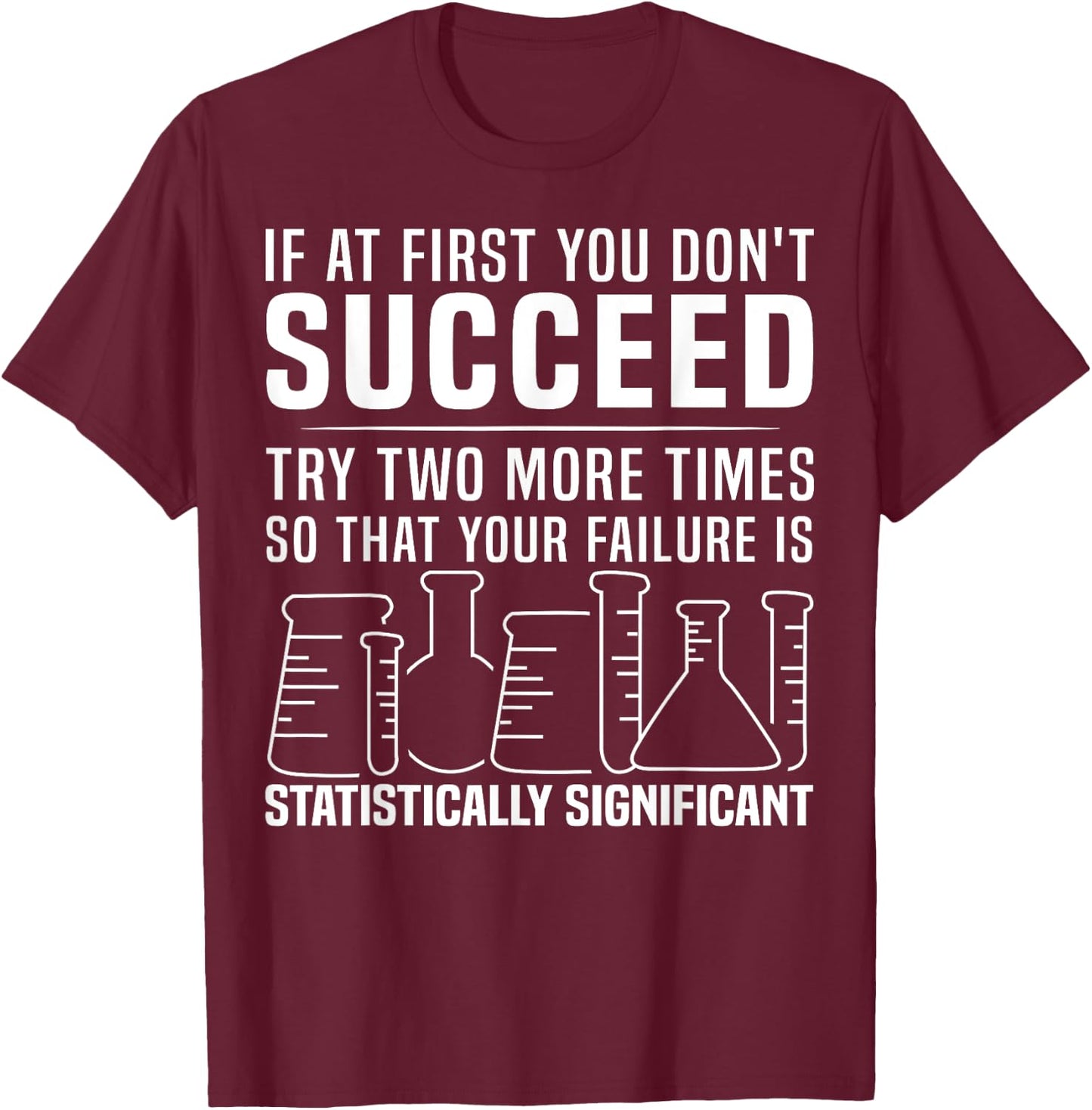 Funny Statistics Science Pun Gift Women Chemistry T-Shirt - T-Shirt | Maroon