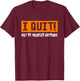 I Quit Not My Problem Anymore funny retirement last work day T-Shirt - T-Shirt | Maroon