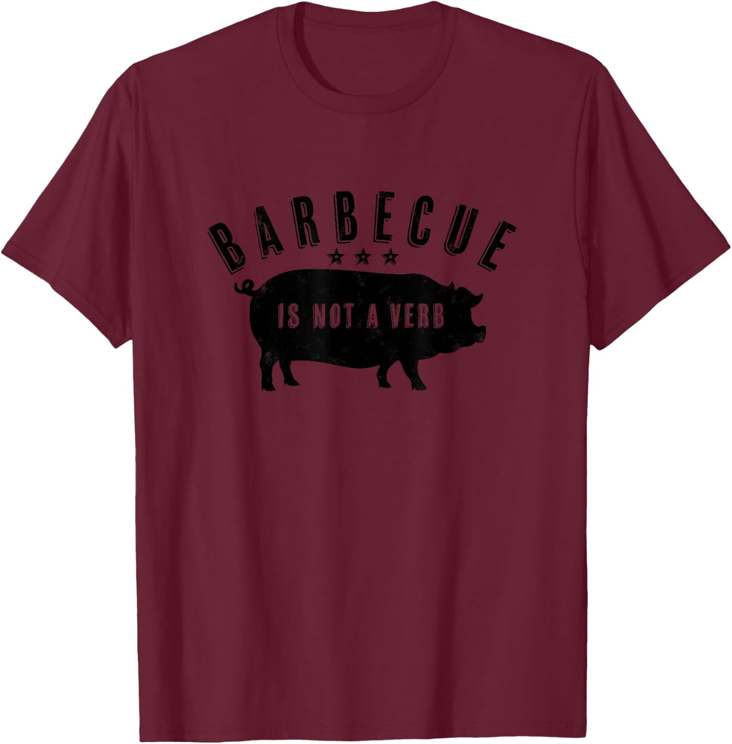 Barbecue Is Not A Verb Funny Southern Food Pork BBQ Pig T-Shirt - T-Shirt | Maroon