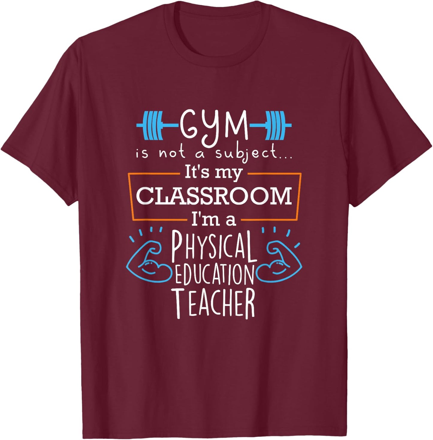 PE Teacher Shirt Women Men Gift Physical Education Phys Ed T-Shirt - T-Shirt | Maroon