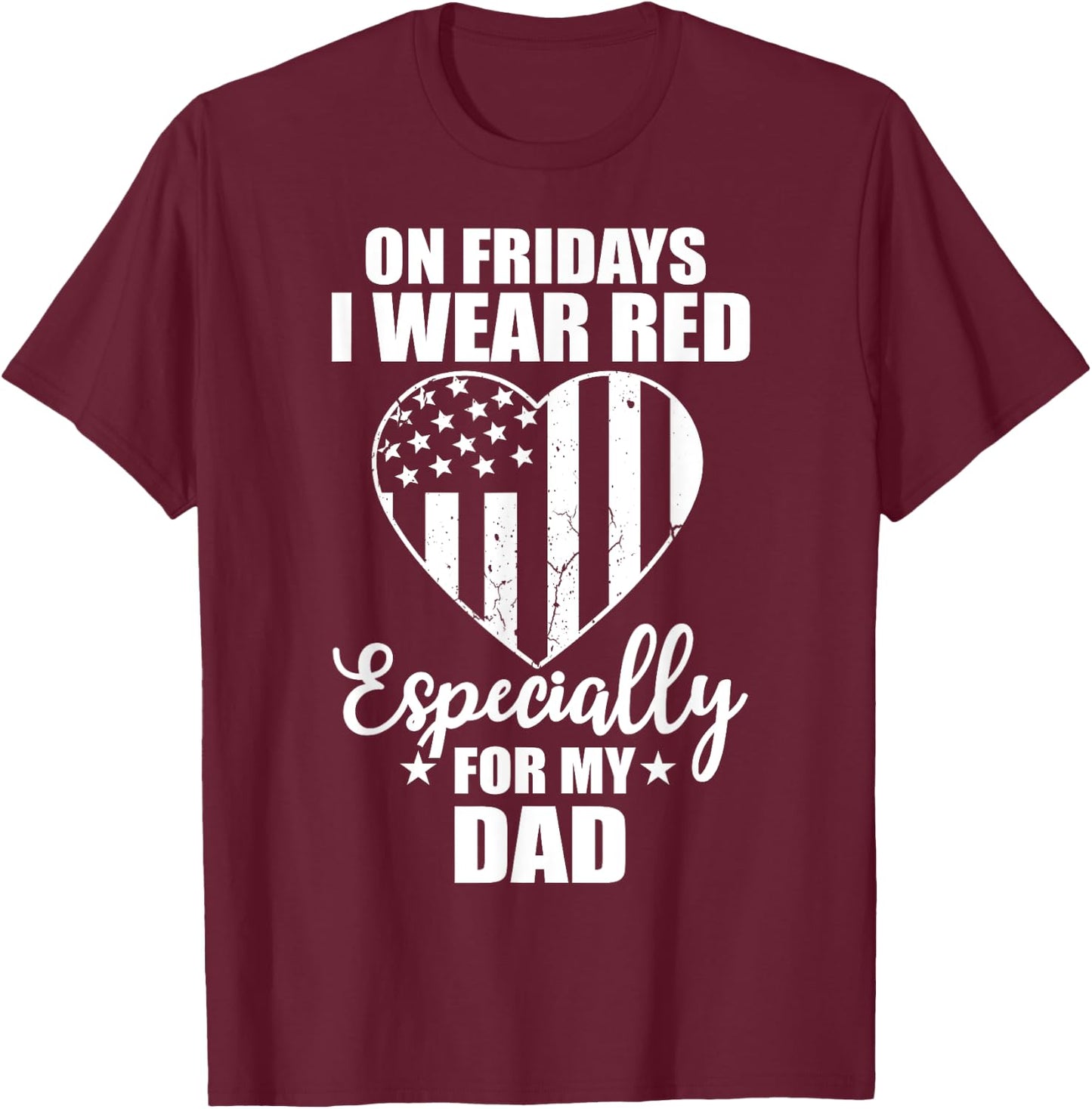 Wear Red For My Dad On Friday Military Daddy Deployed Father T-Shirt - T-Shirt | Maroon