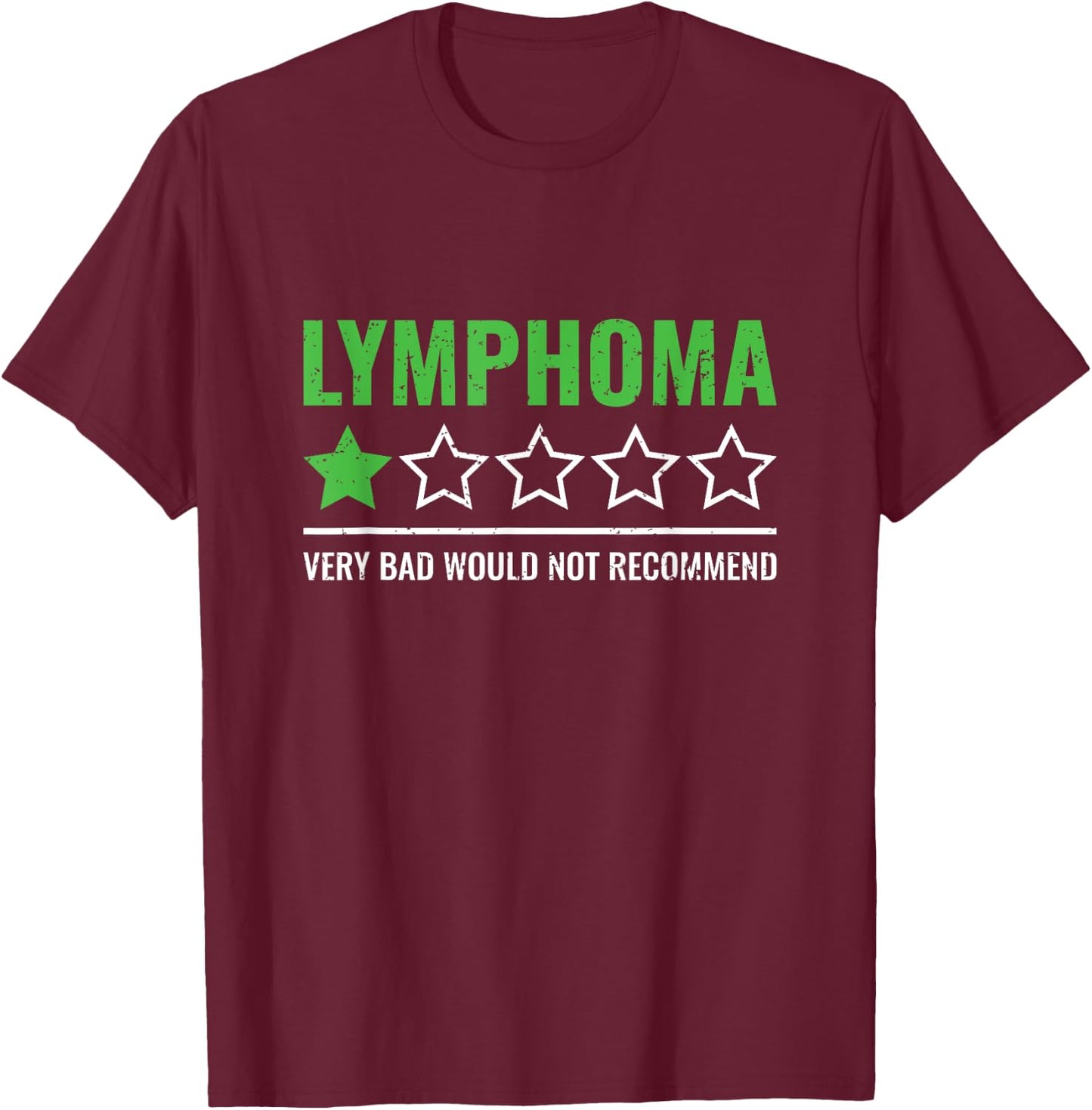 Lymphoma Cancer Would Not Recommend Warrior Survivor T-Shirt - T-Shirt | Maroon