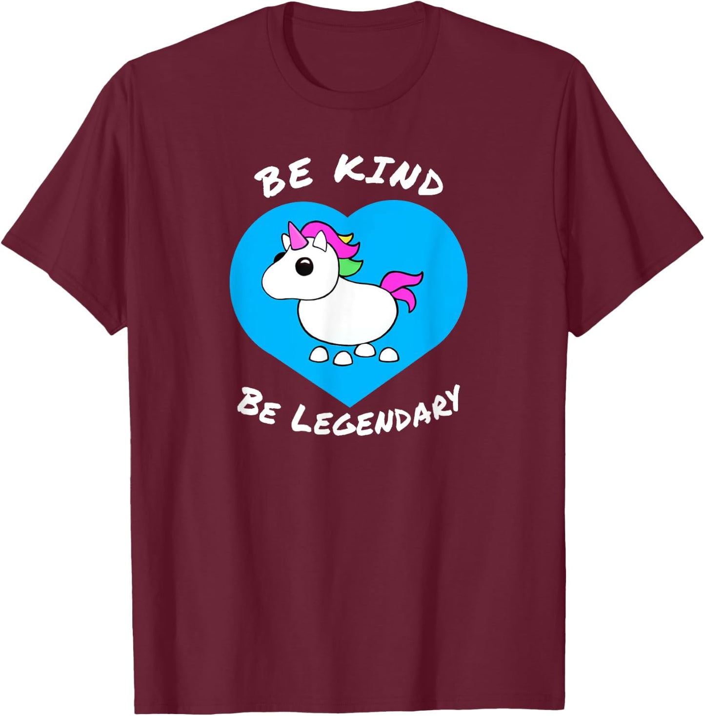 Adopt me Be Kind Be Legendary Unicorn positive message T-Shirt - T-Shirt | Maroon