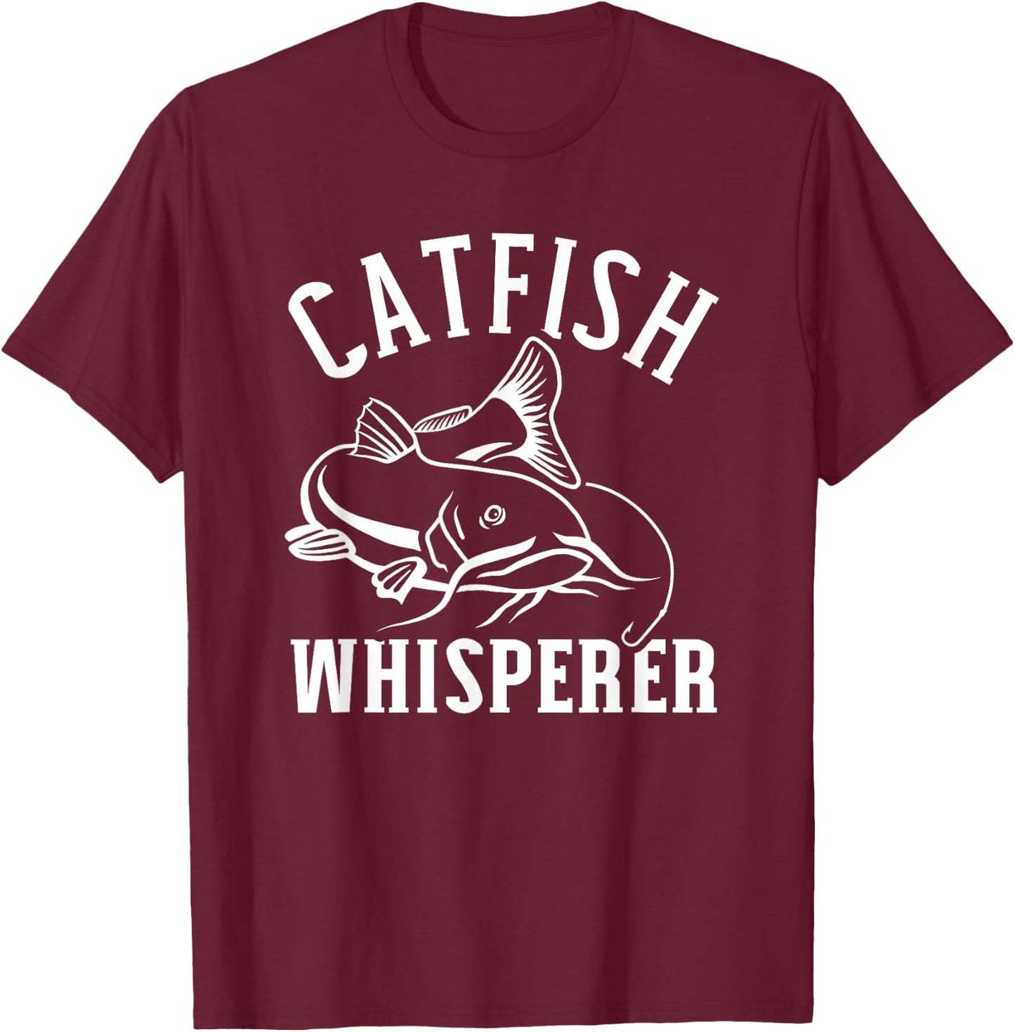 Catfish Whisperer Fishing T-Shirt - T-Shirt | Maroon