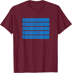 Go Through Deep Waters Religious Christian Isaiah 43:2 Bible T-Shirt - T-Shirt | Maroon