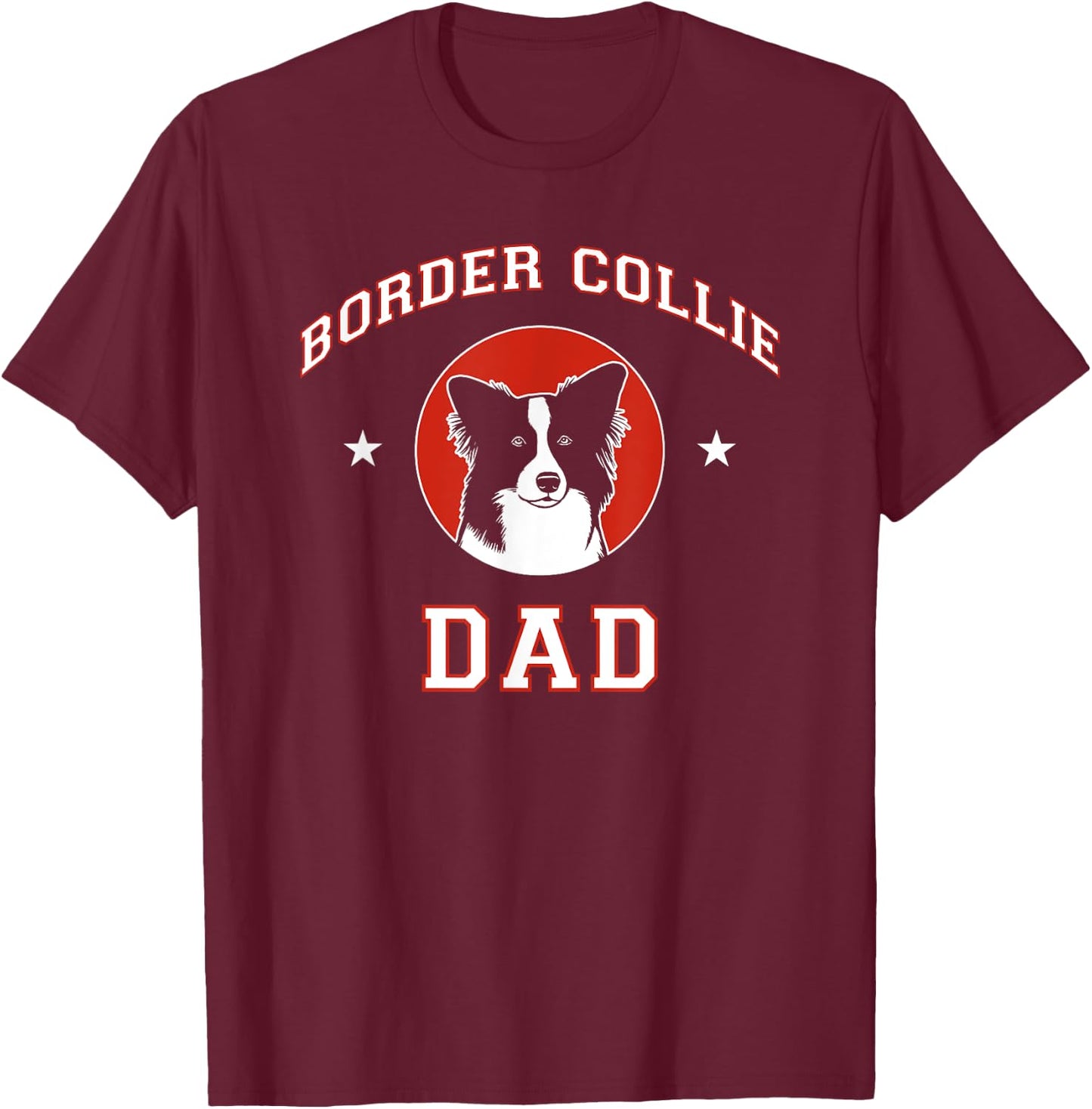 Border Collie Dad Dog Father Men Women Girls Kids T-Shirt - T-Shirt | Maroon