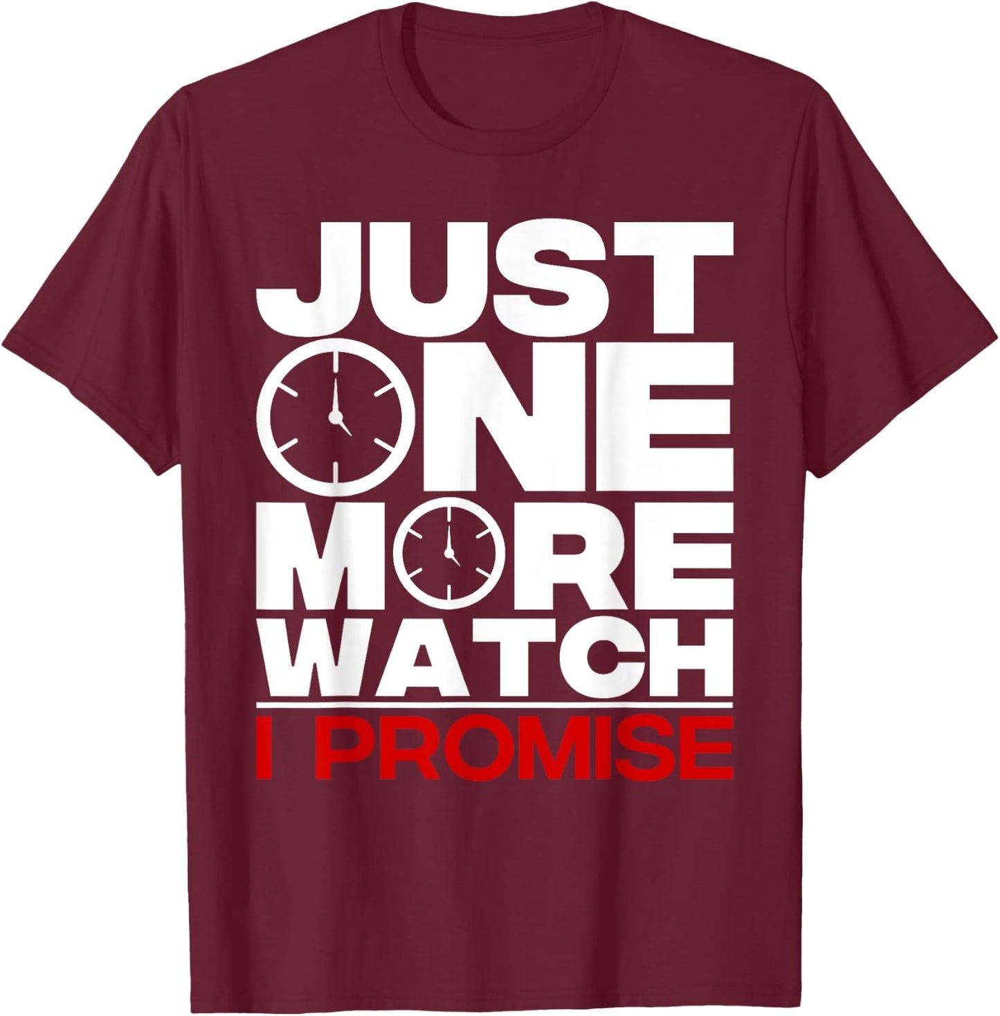 Timepiece Chronometer Watches Collecting Designs -Kids, -Adults Black Funny Just One More Watch Collector Gift Men Women Lovers T-Shirt - T-Shirt | Maroon
