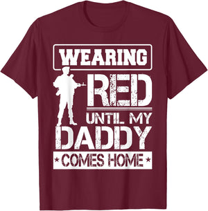 Red Friday For My Daddy Military Father Deployed Dad Shirt T-Shirt - T-Shirt | Maroon