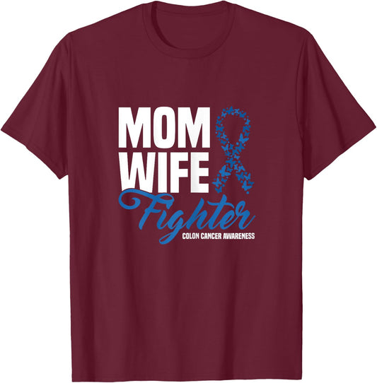 Mom Wife Fighter Blue Ribbon Colon Cancer Awareness T-Shirt - T-Shirt | Maroon