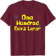 One Hundred Days Later 100th Day of School Teacher or Pupil T-Shirt - T-Shirt | Maroon