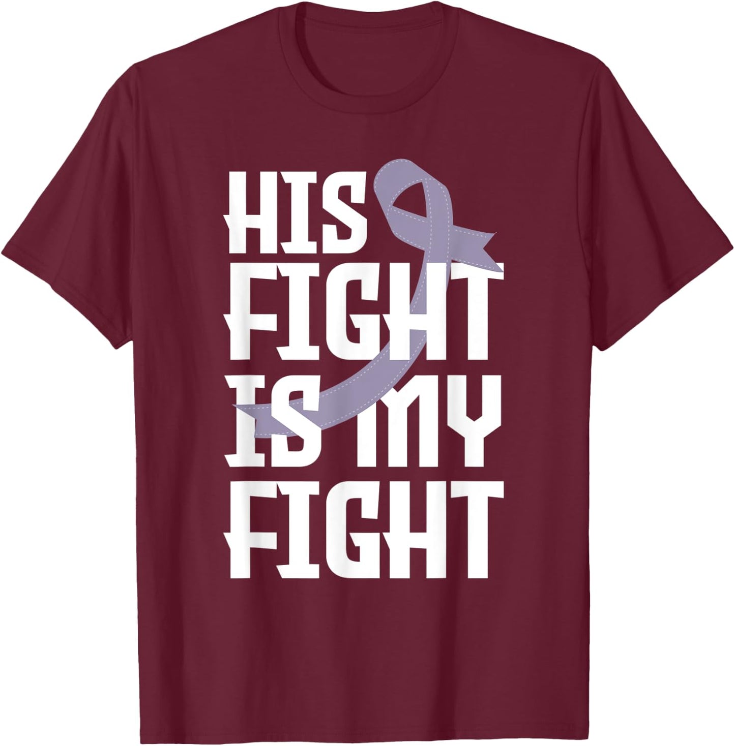 His Fight Is My Fight Husband Testicular Cancer Awareness T-Shirt - T-Shirt | Maroon