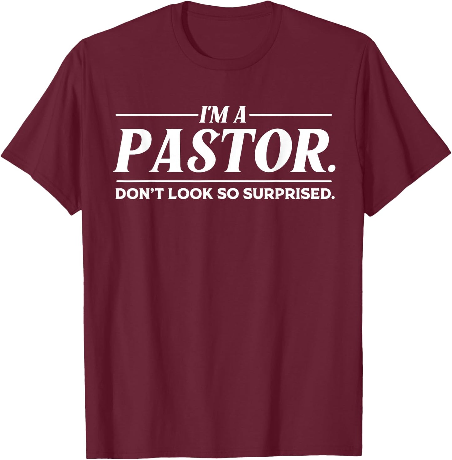 Funny I'm A Pastor Gift | Cute Christian Clergy Men Women T-Shirt - T-Shirt | Maroon