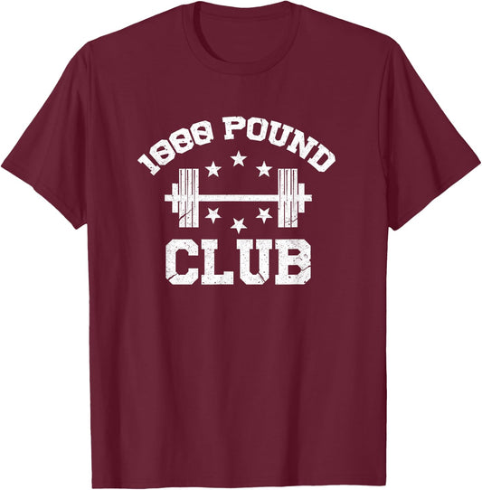 1000 Pound Club Funny Bodybuilding Gym Workout T-Shirt - T-Shirt | Maroon