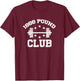 1000 Pound Club Funny Bodybuilding Gym Workout T-Shirt - T-Shirt | Maroon