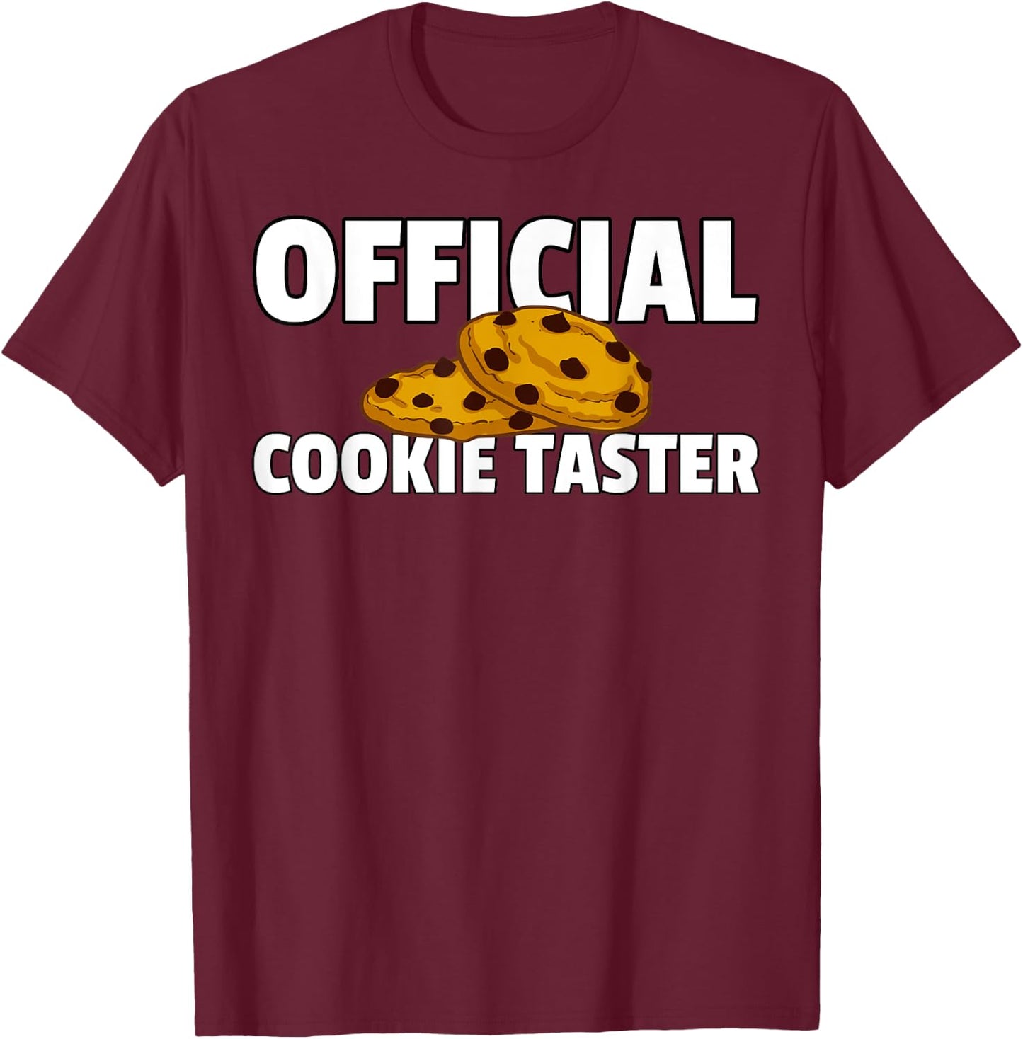 Cookie Taster Chocolate Chip Dealer T-Shirt - T-Shirt | Maroon
