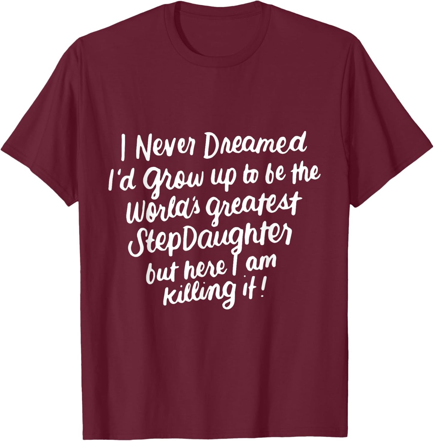 Worlds Greatest Stepdaughter Gifts from Stepmom or Stepdad T-Shirt - T-Shirt | Maroon