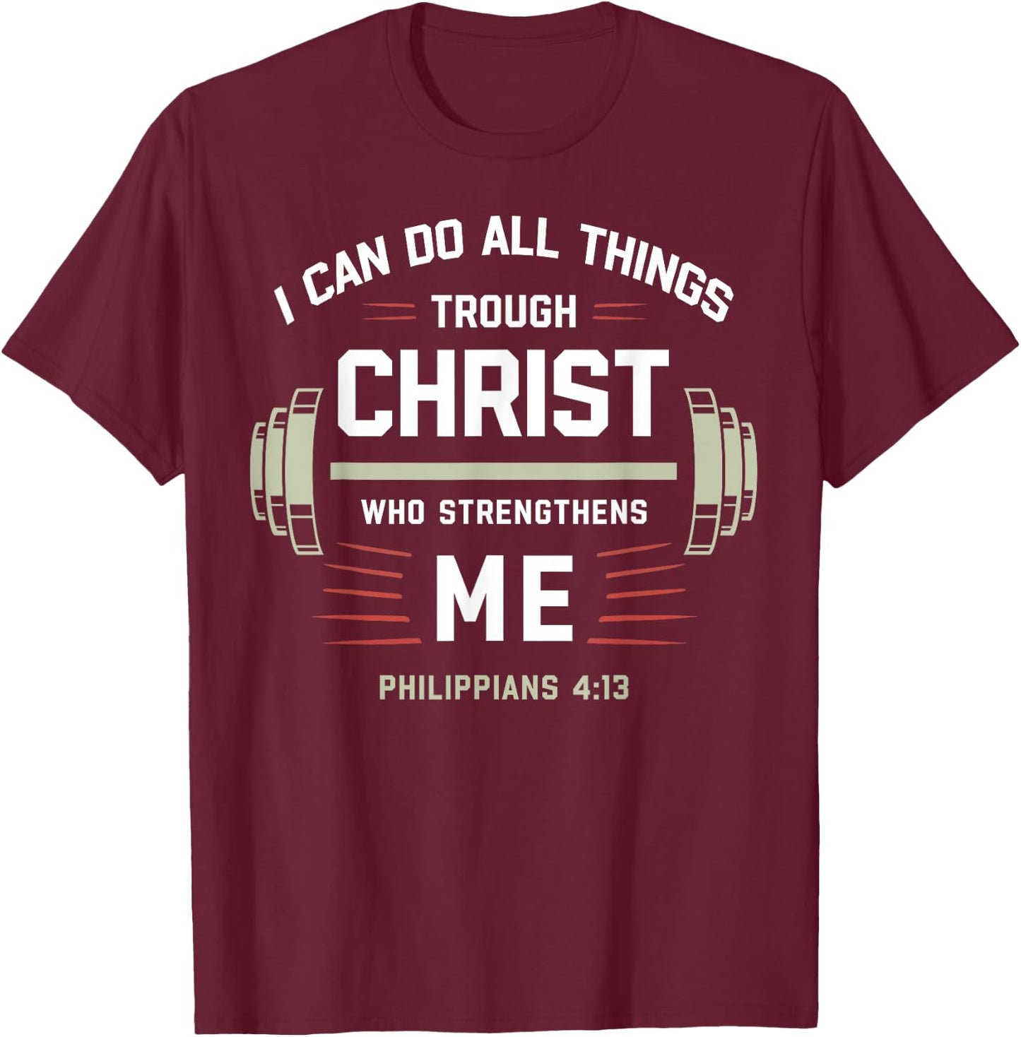Philippians 4:13 Gym Fitness Christian Weightlifter Workout T-Shirt - T-Shirt | Maroon
