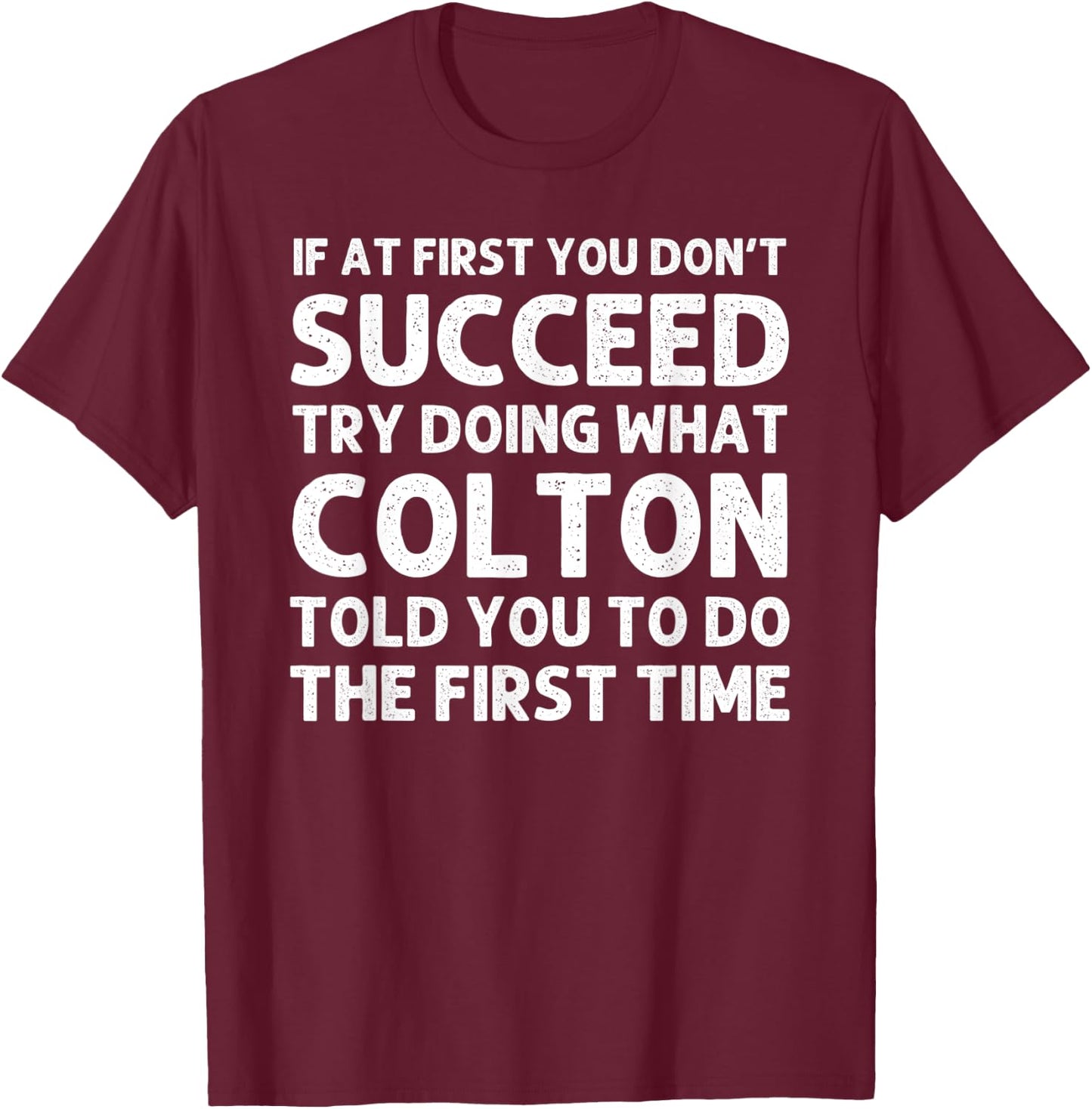 COLTON Gift Name Personalized Birthday Funny Christmas Joke T-Shirt - T-Shirt | Maroon