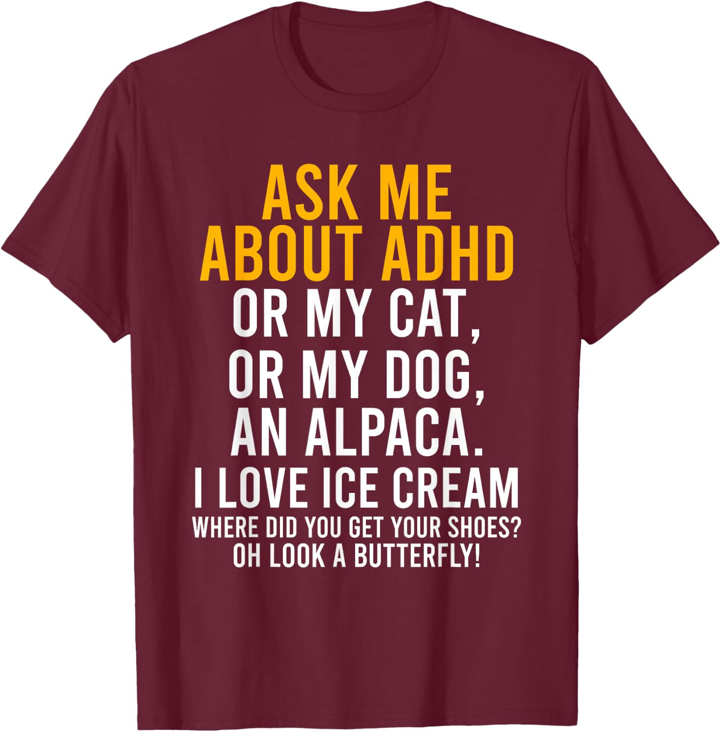 Funny Ask Me About ADHD Autism Mental Health Awareness Gift T-Shirt - T-Shirt | Maroon