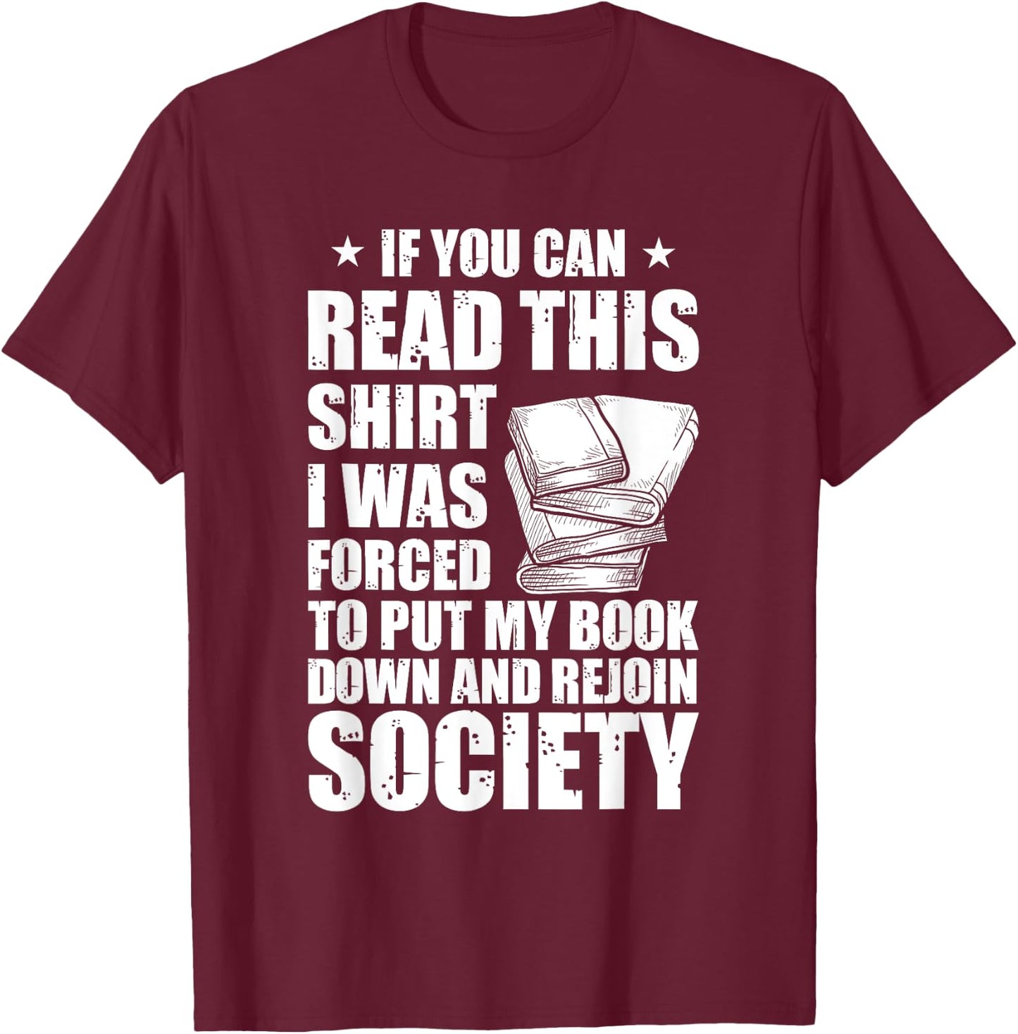 If You Can Read This I Was Forced To Put My Book Down T-Shirt - T-Shirt | Maroon