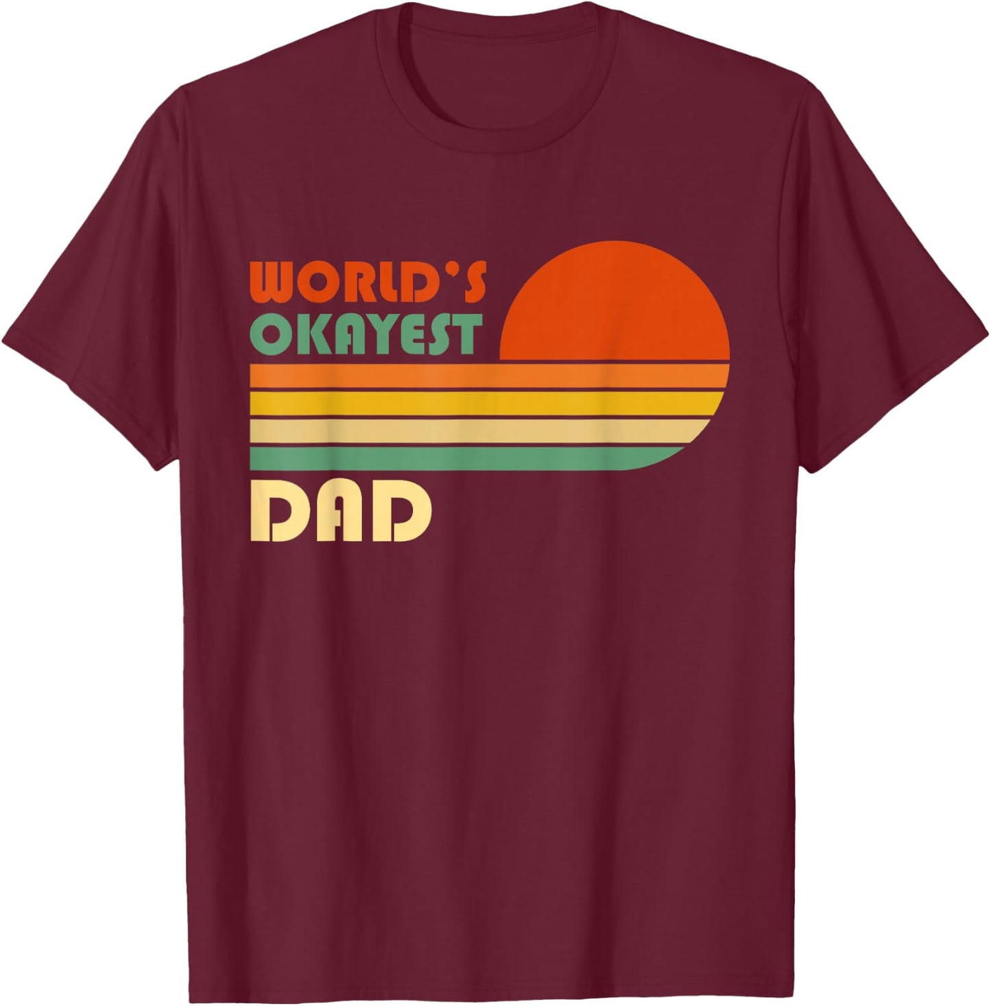 World's Okayest Dad - Funny Father Gift - Retro Vintage T-Shirt - T-Shirt | Maroon