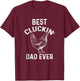 Best Cluckin' Dad Ever Funny Father's Day Chicken Farm T-Shirt - T-Shirt | Maroon