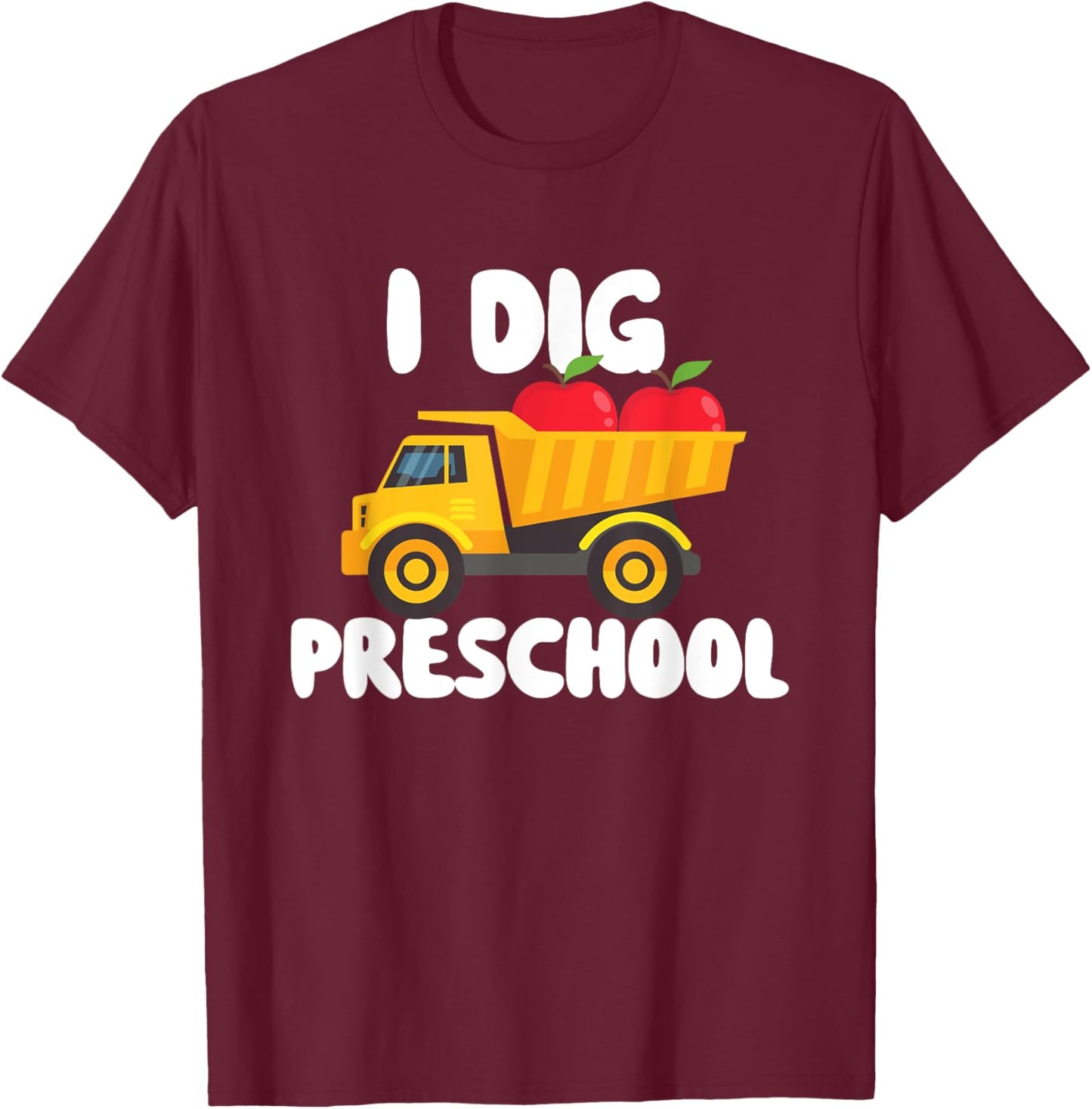 I Dig Preschool - Teacher Student School T-Shirt - T-Shirt | Maroon