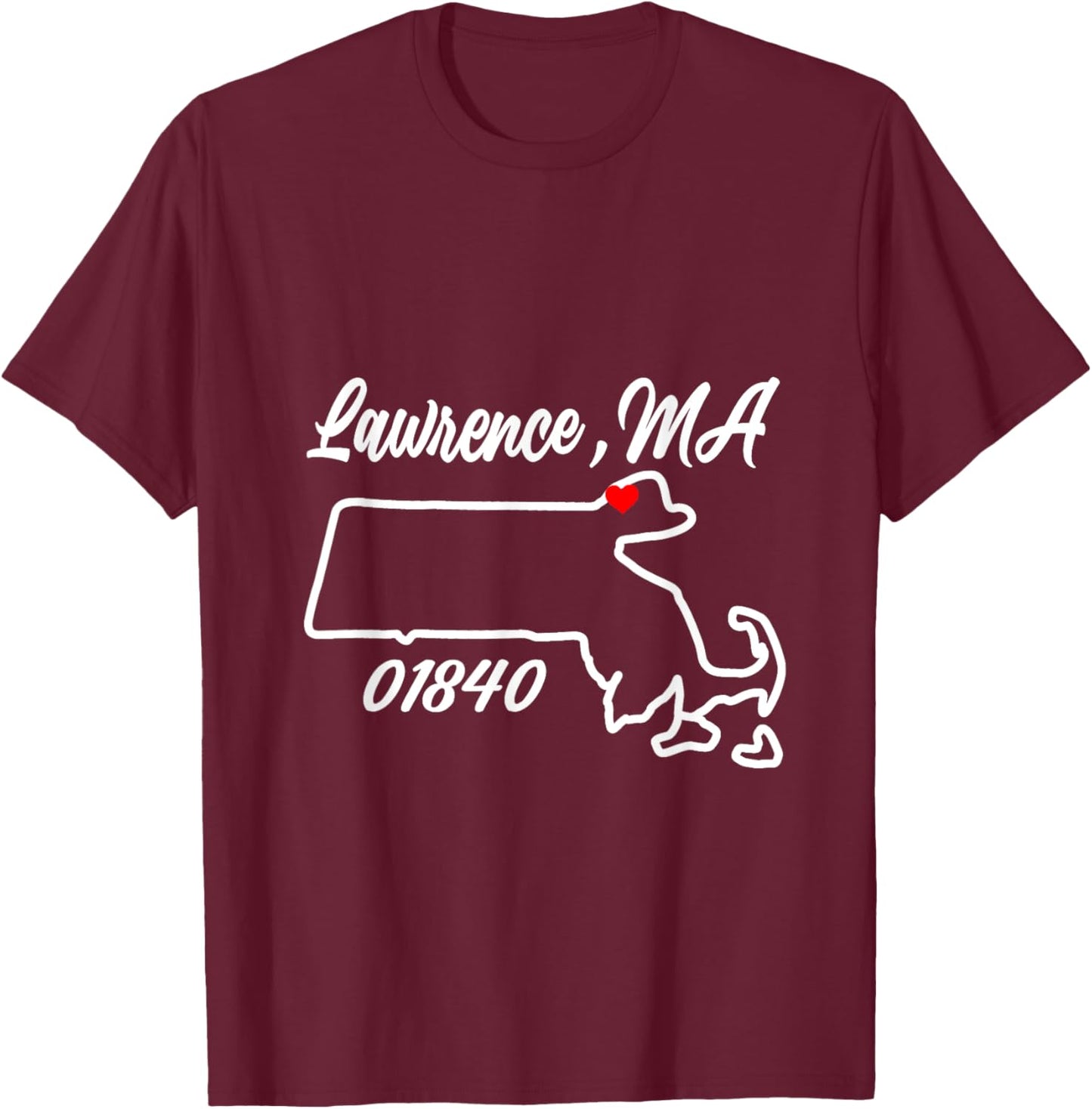 Lawrence MA 01840 MASS Massachusetts State Map Souvenir T-Shirt - T-Shirt | Maroon