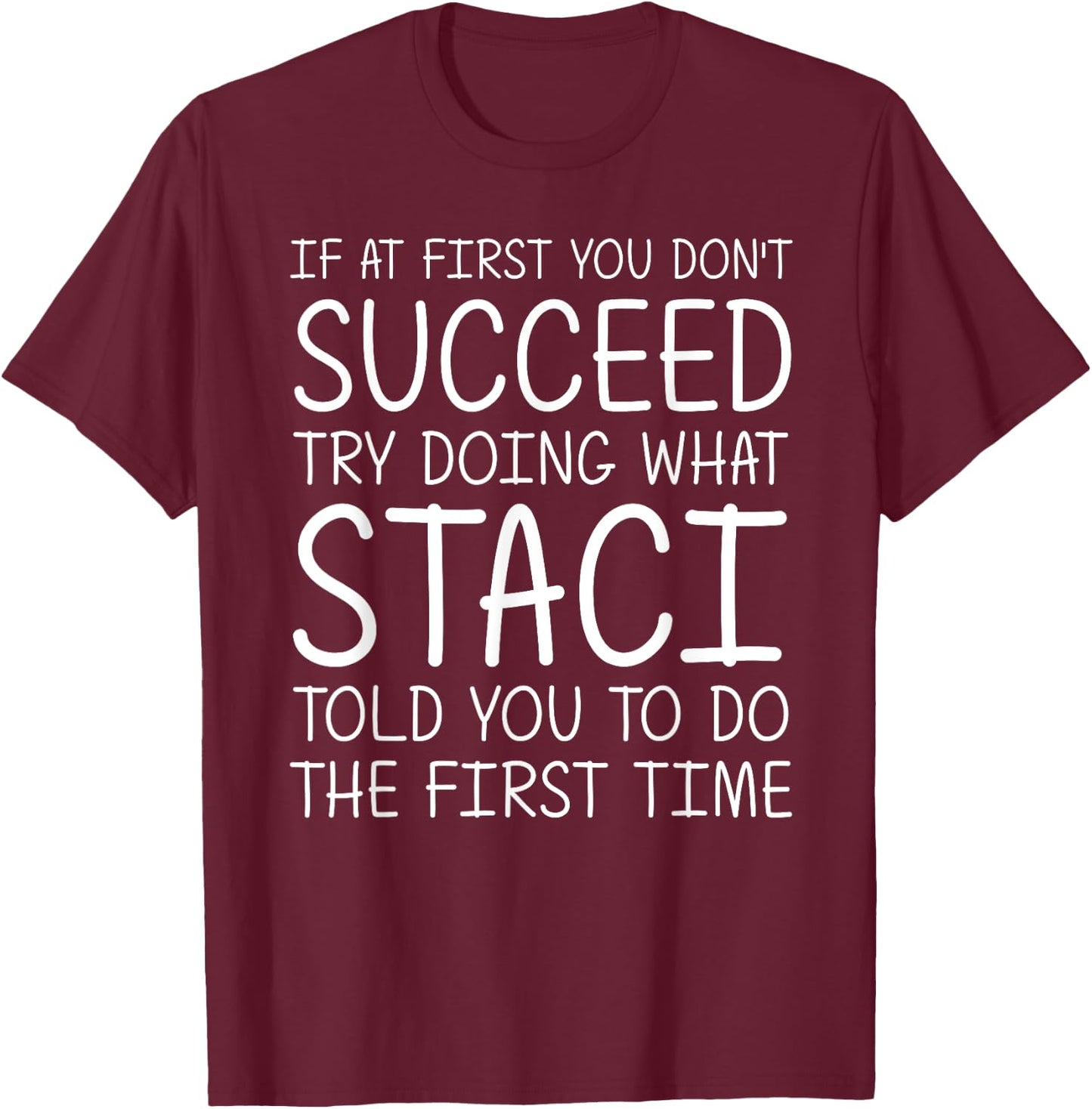 STACI Gift Name Personalized Birthday Funny Christmas Joke T-Shirt - T-Shirt | Maroon