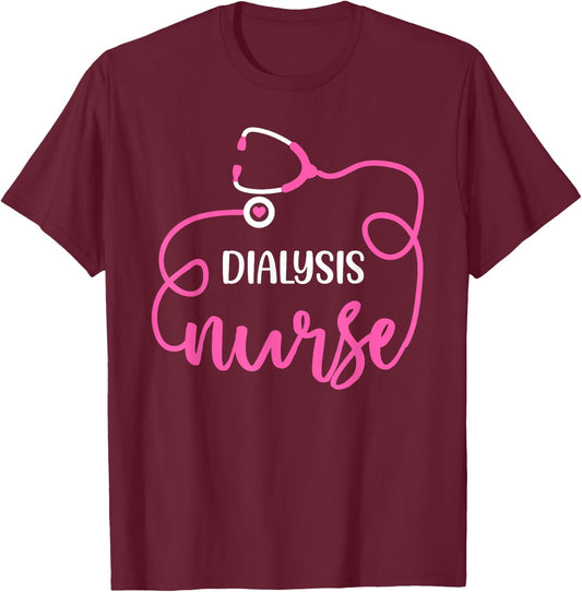 Dialysis Nurse Funny nephrology nursing Department T-Shirt - T-Shirt | Maroon