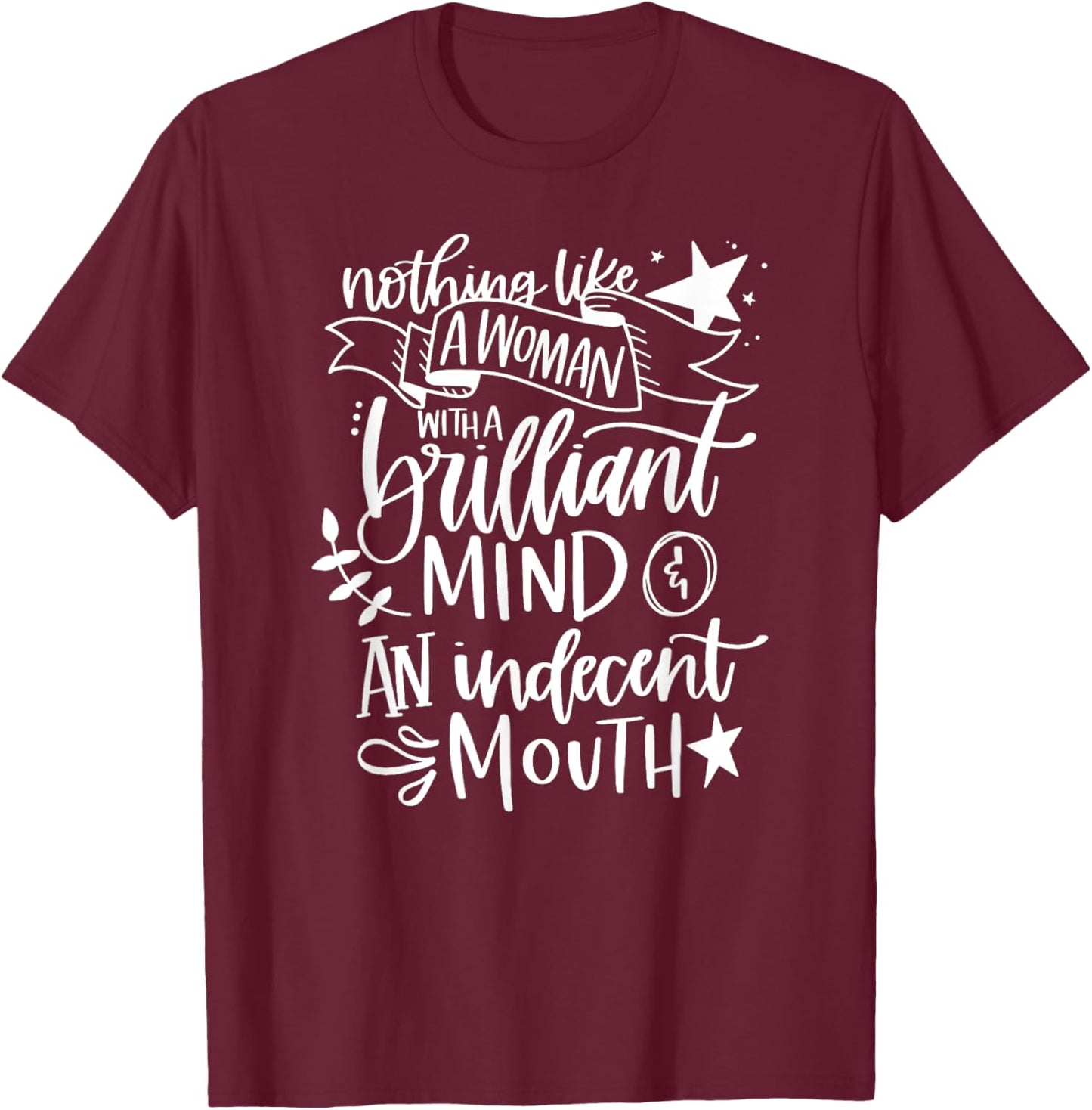 Woman with a Brilliant Mind and an Indecent Mouth T-Shirt - T-Shirt | Maroon