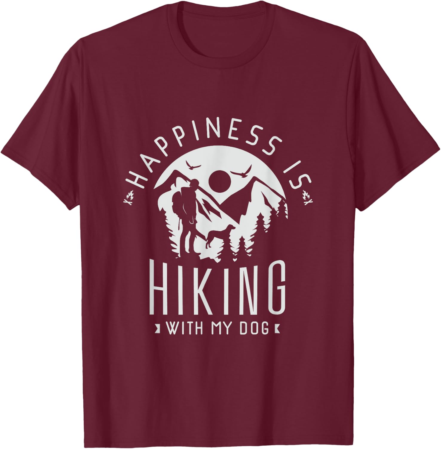 Happiness is hiking with my Dog Hike Climbing Dog Lover Men Women T-Shirt - T-Shirt | Maroon