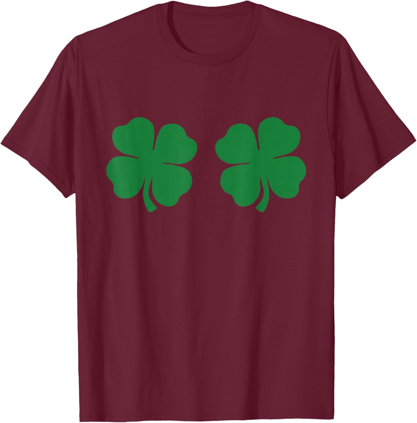 Shamrock Boobs 4 Leaf Clover Saint Patrick's Paddys Day T-Shirt - T-Shirt | Maroon