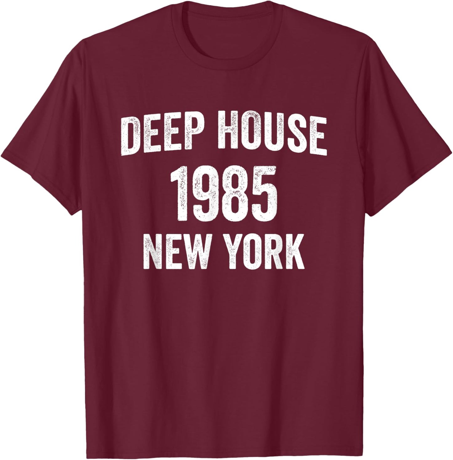 Deep House - Electronic Dance Music EDM DJ New York T-Shirt - T-Shirt | Maroon