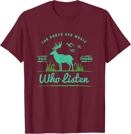 The Earth Has Music For Those Who Listens Nature Lover T-Shirt - T-Shirt | Maroon