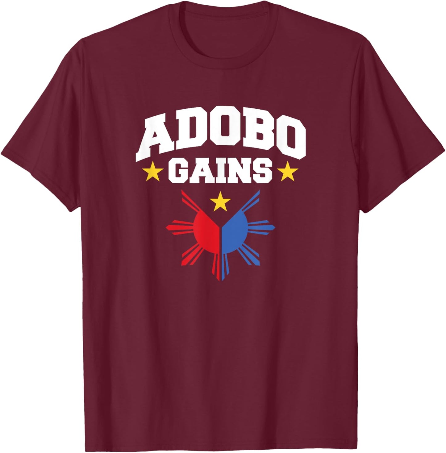 Adobo Gains Funny Filipino Philippine Sun Flag Pride T-Shirt - T-Shirt | Maroon